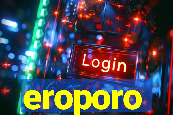 eroporo