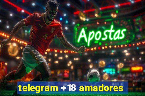 telegram +18 amadores