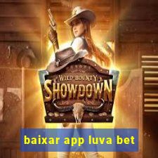 baixar app luva bet