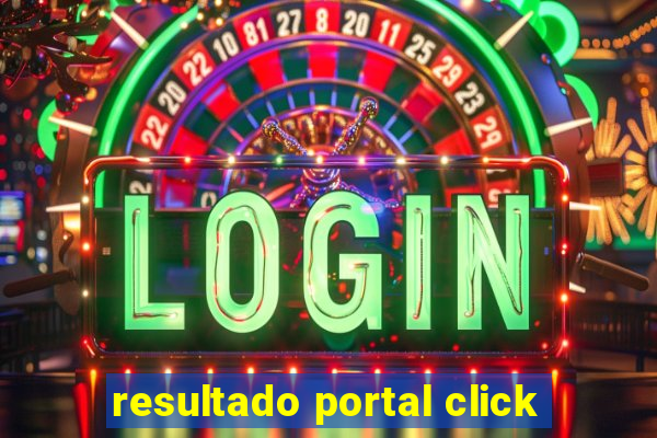 resultado portal click