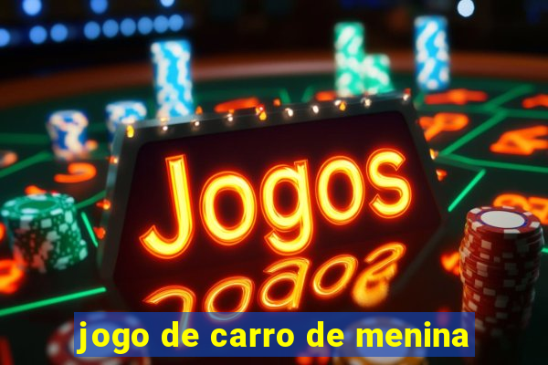 jogo de carro de menina