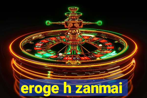 eroge h zanmai