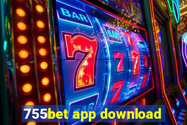 755bet app download