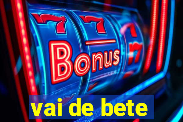 vai de bete