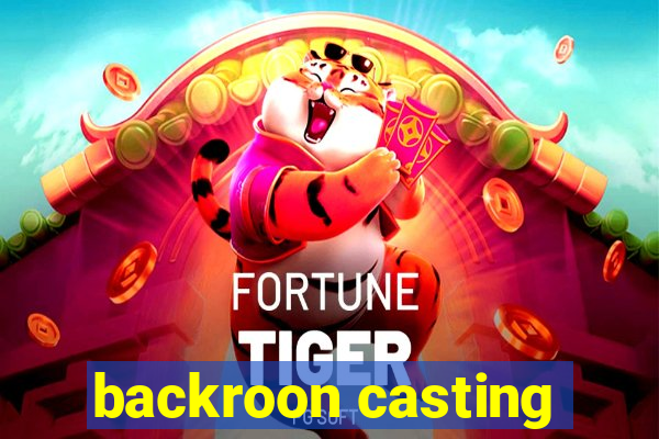 backroon casting