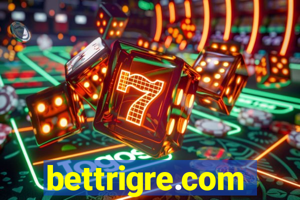 bettrigre.com