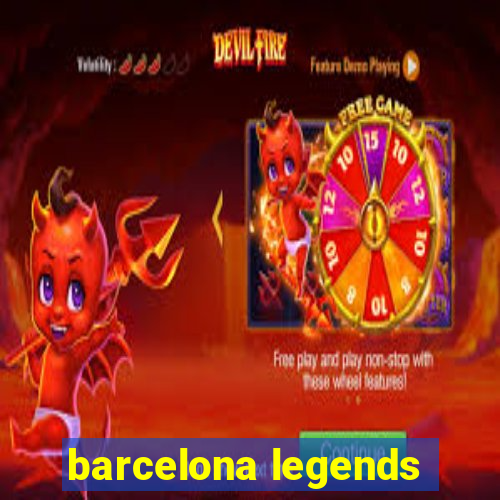 barcelona legends