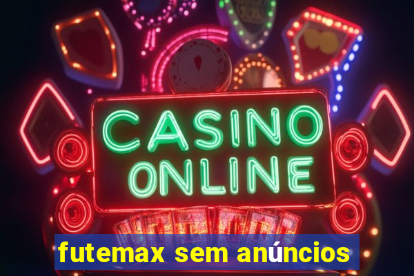 futemax sem anúncios