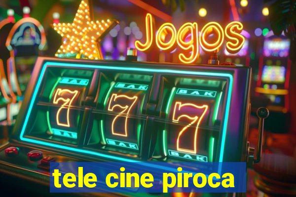 tele cine piroca