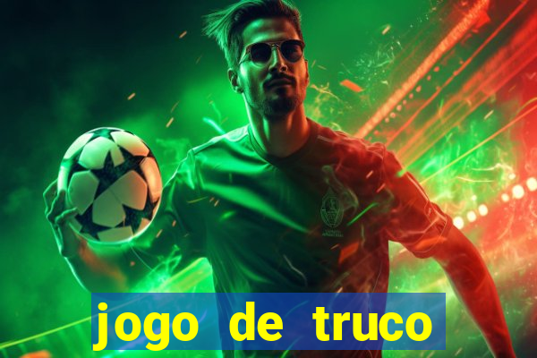 jogo de truco valendo dinheiro real