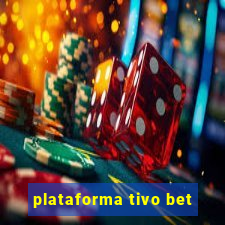 plataforma tivo bet