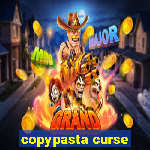 copypasta curse