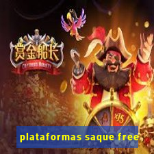 plataformas saque free