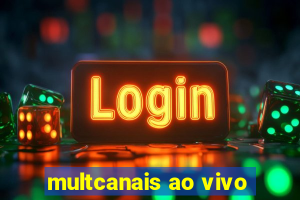 multcanais ao vivo