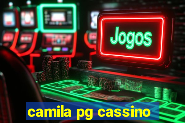 camila pg cassino