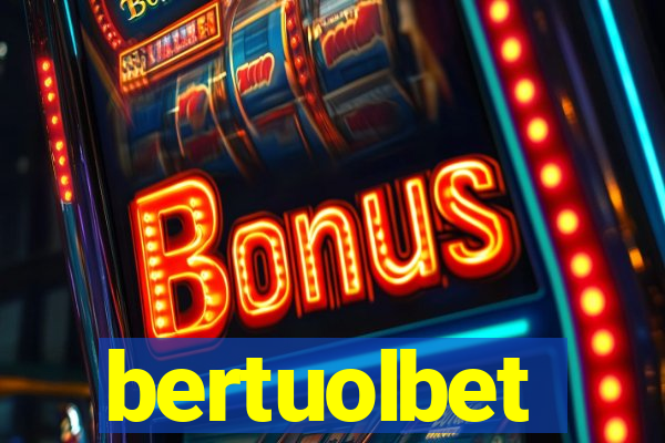 bertuolbet