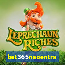 bet365naoentra