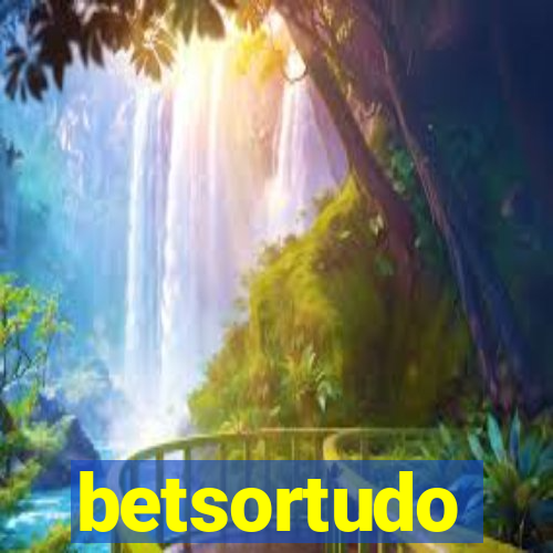 betsortudo