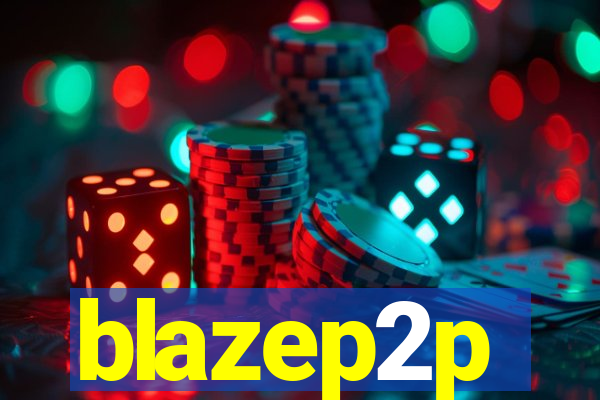 blazep2p