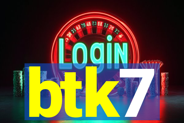 btk7