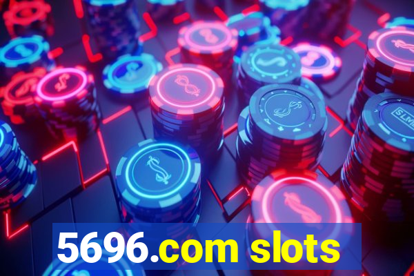 5696.com slots