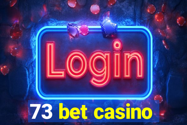 73 bet casino