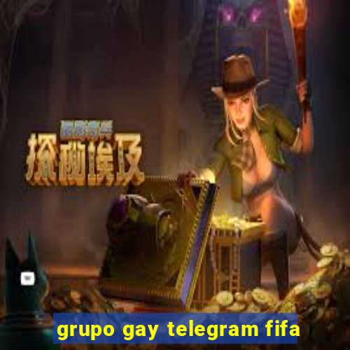 grupo gay telegram fifa