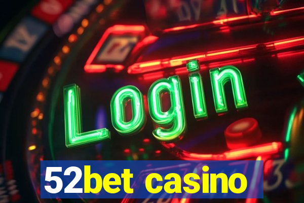 52bet casino