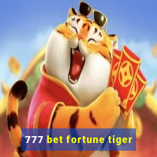 777 bet fortune tiger