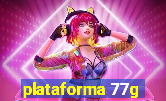 plataforma 77g