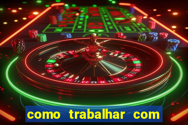 como trabalhar com jogos de aposta