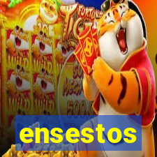 ensestos