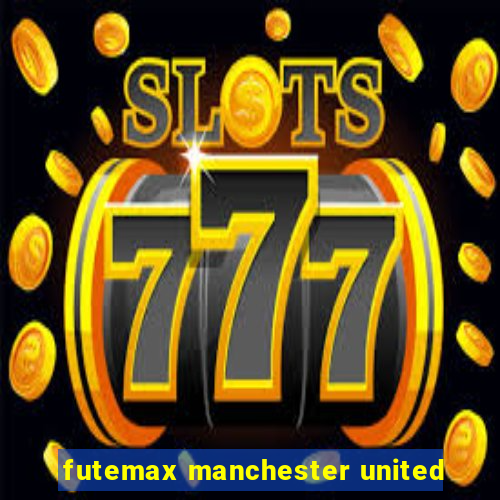 futemax manchester united