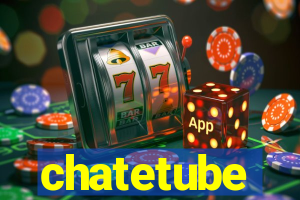 chatetube