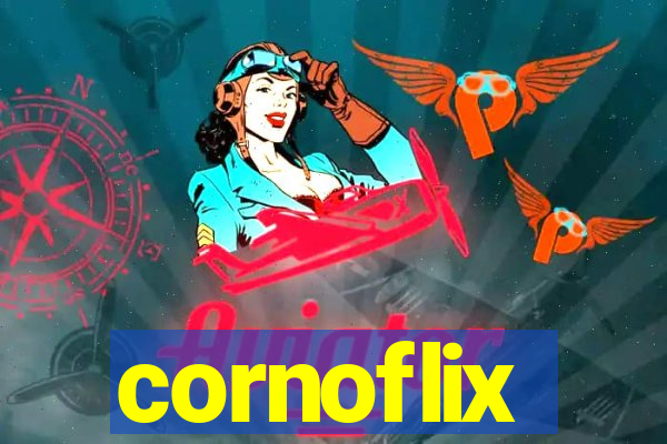 cornoflix