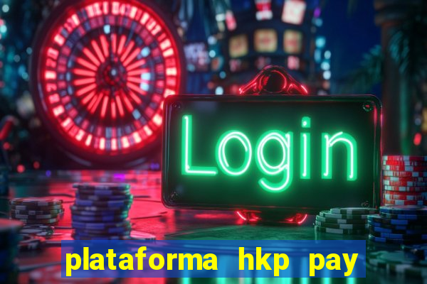 plataforma hkp pay jogos online