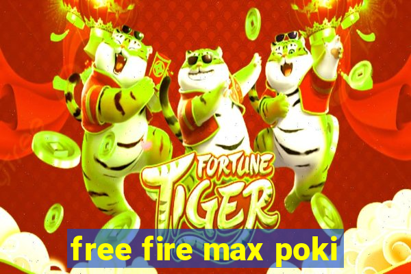 free fire max poki