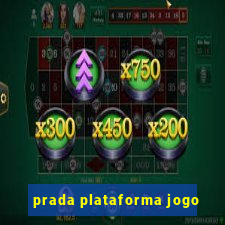 prada plataforma jogo