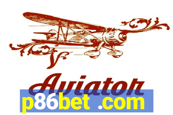 p86bet .com