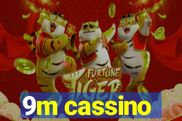 9m cassino