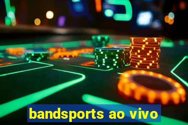 bandsports ao vivo