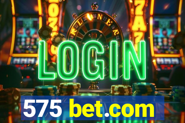 575 bet.com