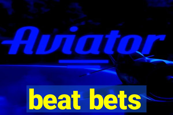 beat bets