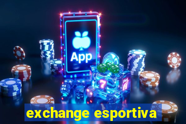 exchange esportiva