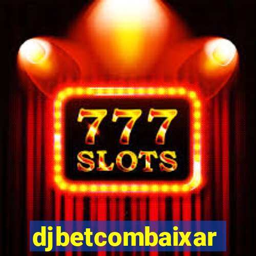 djbetcombaixar