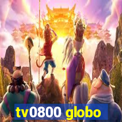 tv0800 globo