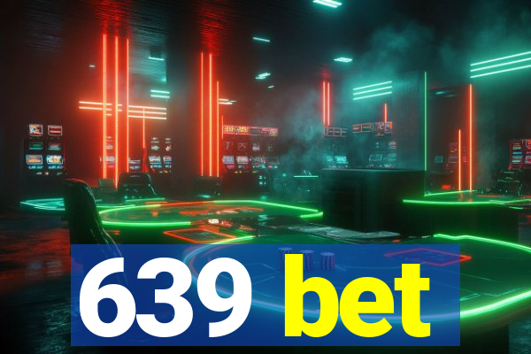 639 bet