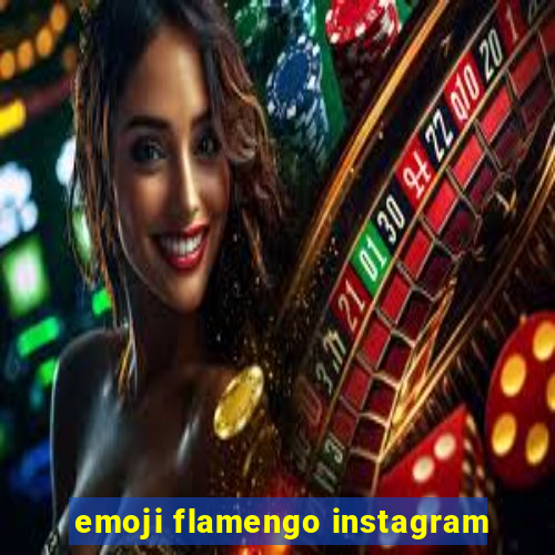 emoji flamengo instagram