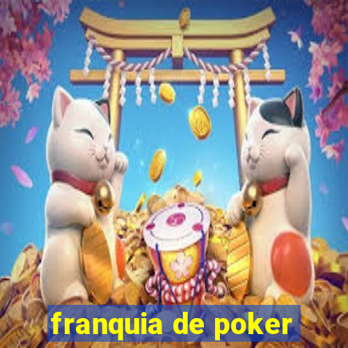 franquia de poker