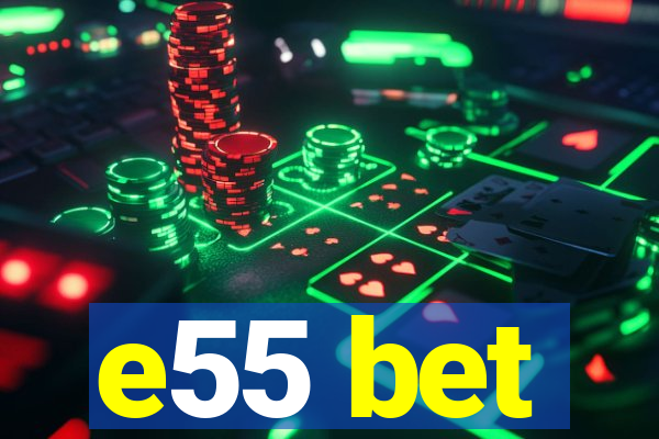 e55 bet